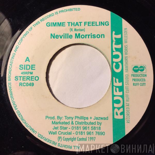 Neville Morrison - Gimme That Feeling
