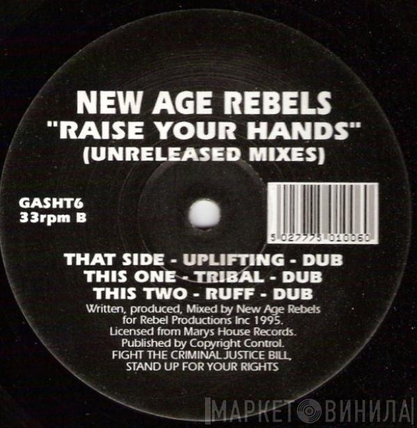 New Age Rebels - Raise Your Hands (Unreleased Mixes)