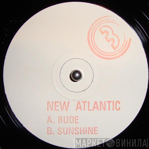 New Atlantic - Rude