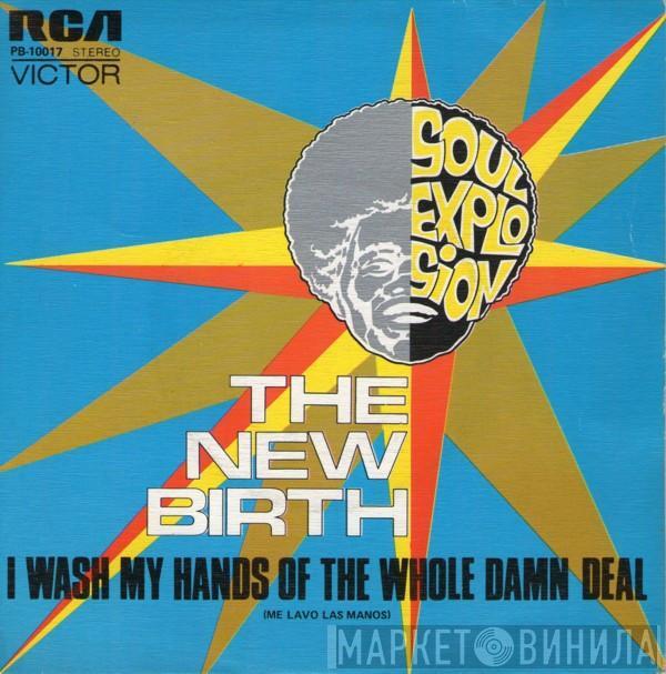 New Birth - I Wash My Hands Of The Whole Damn Deal ("Me Lavo Las Manos")