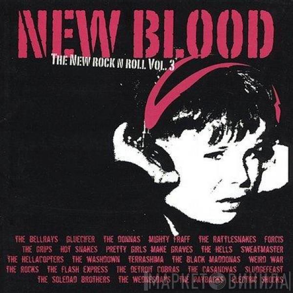  - New Blood - The New Rock N Roll Vol. 3