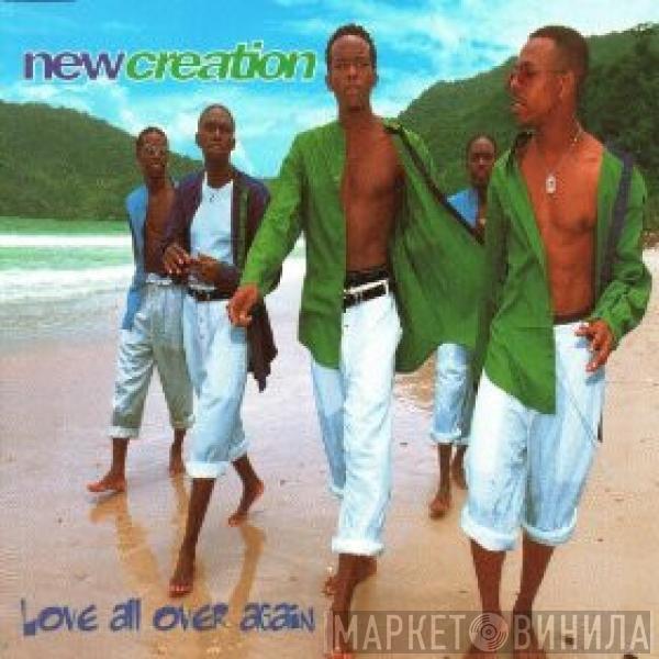 New Creation  - Love All Over Again