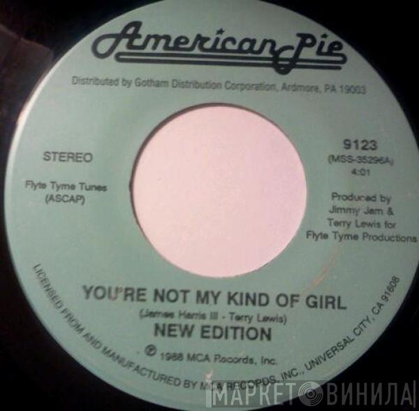  New Edition  - You're Not My Kind Of Girl / If It Isn't Love