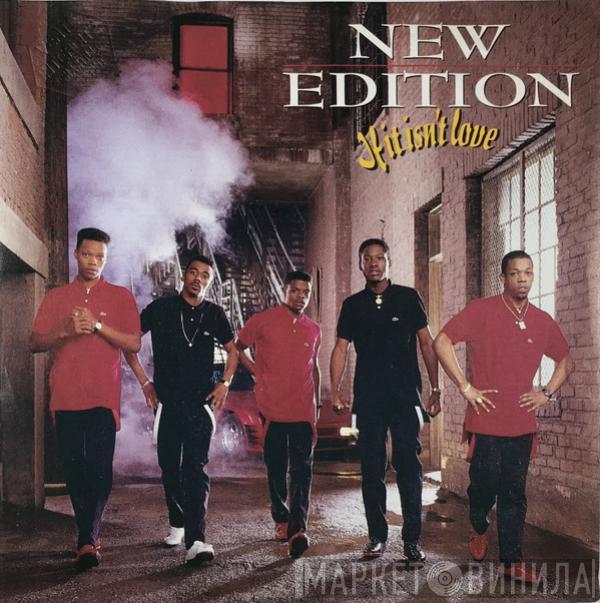 New Edition - If It Isn't Love