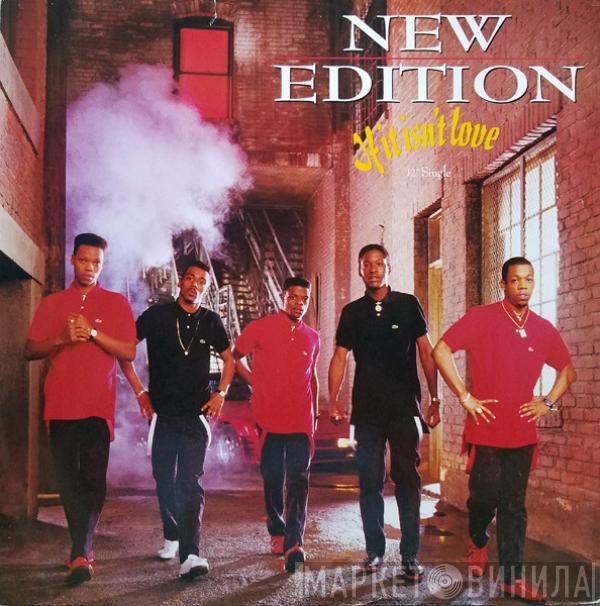  New Edition  - If It Isn't Love