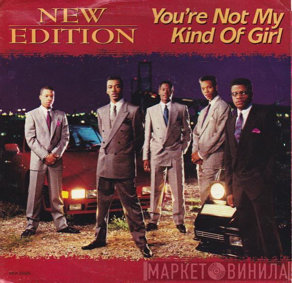  New Edition  - You're Not My Kind Of Girl