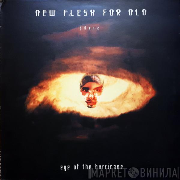 New Flesh For Old - Eye Of The Hurricane