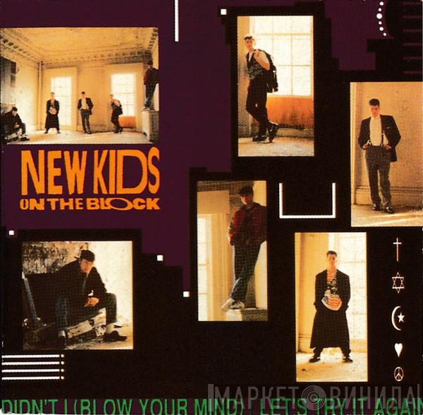  New Kids On The Block  - Didn't I (Blow Your Mind) / Let's Try It Again