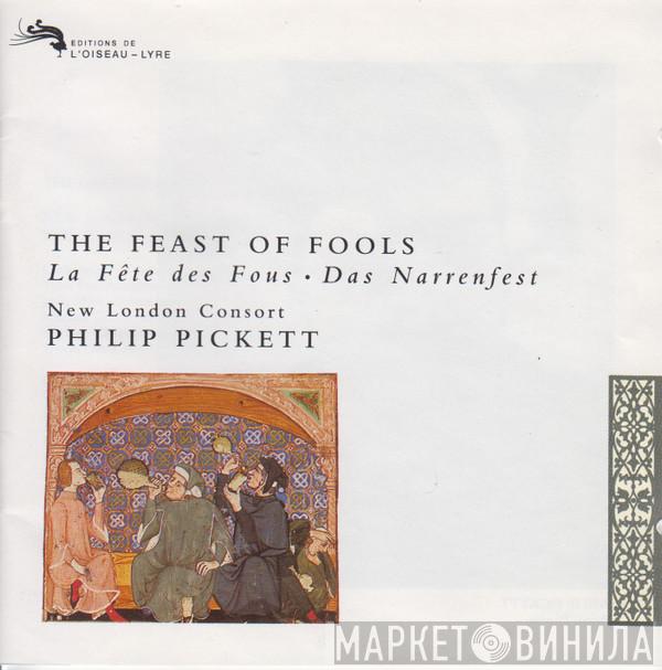 , New London Consort  Philip Pickett  - The Feast Of Fools (La Fête Des Fous • Das Narrenfest)