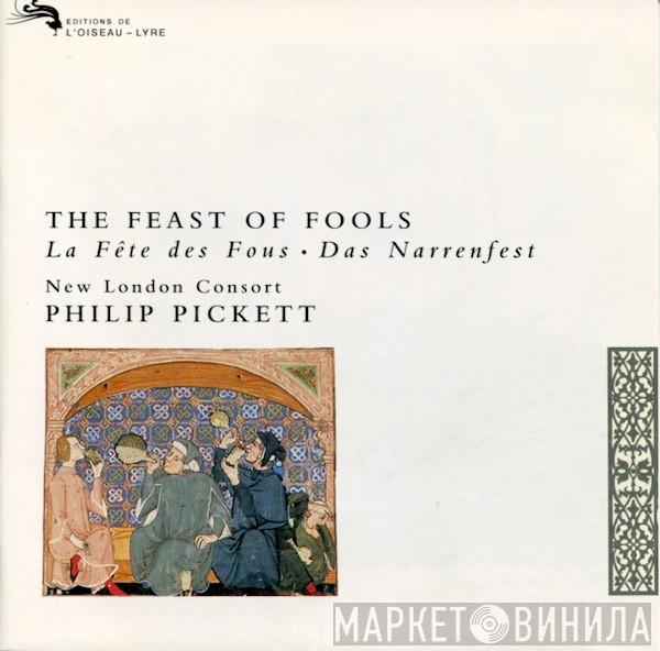 , New London Consort  Philip Pickett  - The Feast Of Fools (La Fête Des Fous • Das Narrenfest)