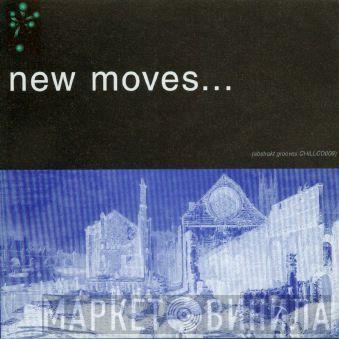  - New Moves...