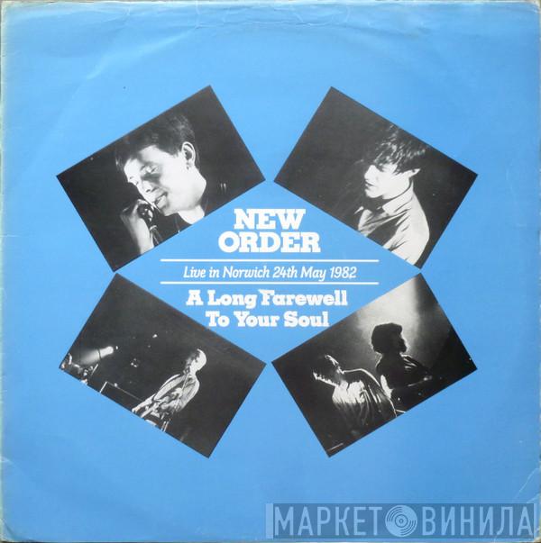  New Order  - A Long Farewell To Your Soul (Live In Norwich 24th May 1982)