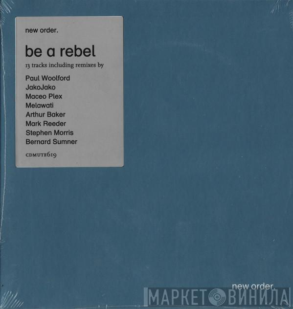  New Order  - Be A Rebel