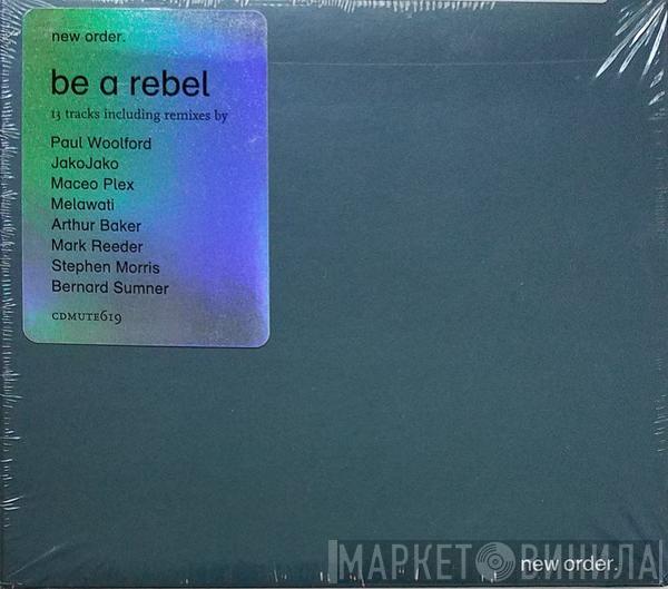  New Order  - Be A Rebel