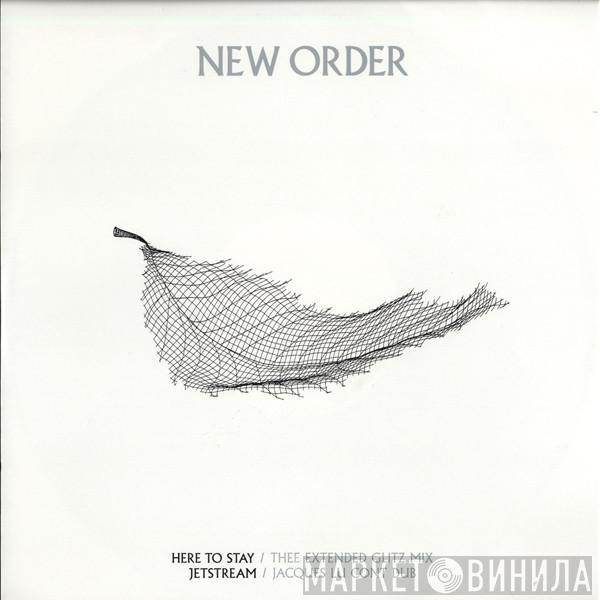 New Order - Here To Stay / Jetstream