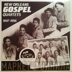  - New Orleans Gospel Quartets 1947-1956
