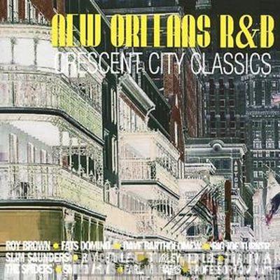  - New Orleans R&B Crescent City Classics