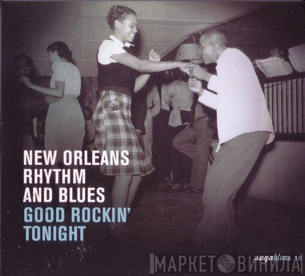  - New Orleans Rhythm & Blues - Good Rockin' Tonight