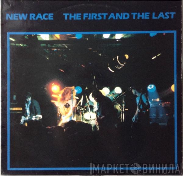  New Race  - The First And The Last