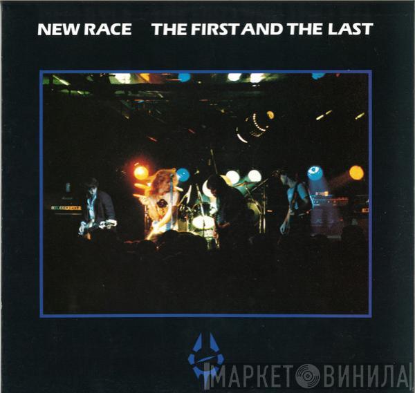  New Race  - The First And The Last