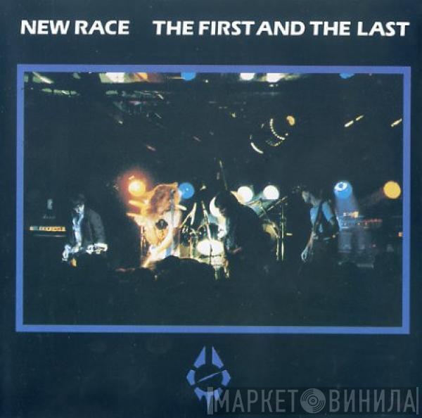  New Race  - The First And The Last