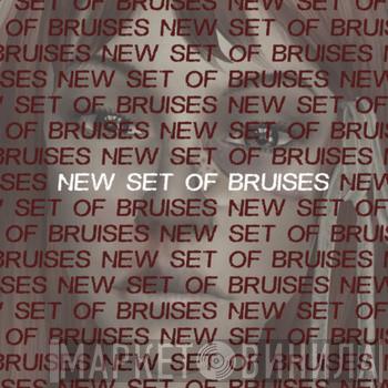 New Set Of Bruises - New Set Of Bruises