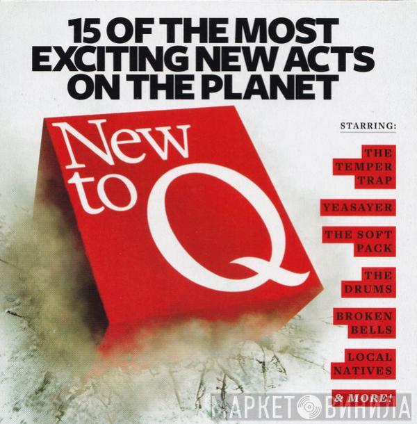  - New To Q: 15 Of The Most Exciting New Acts On The Planet