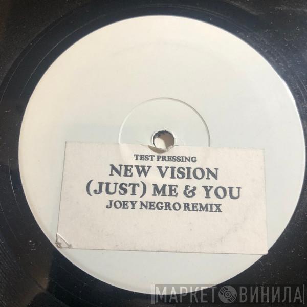  New Vision  - (Just) Me And You (Joey Negro Remix)