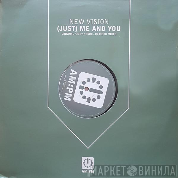 New Vision - (Just) Me And You