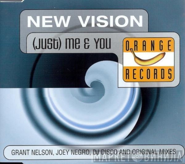  New Vision  - (Just) Me And You