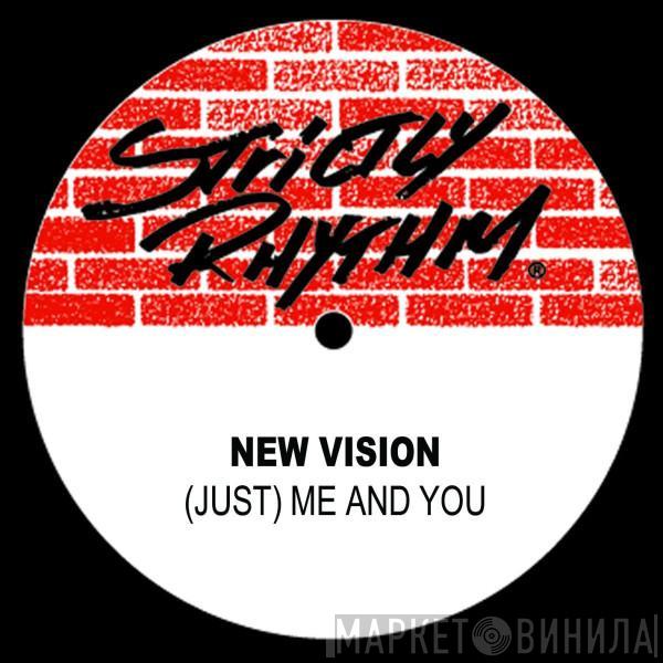  New Vision  - (Just) Me And You