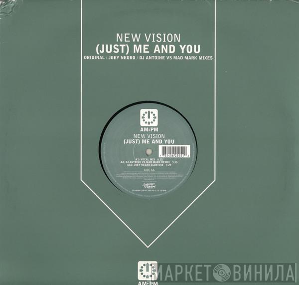 New Vision - (Just) Me And You