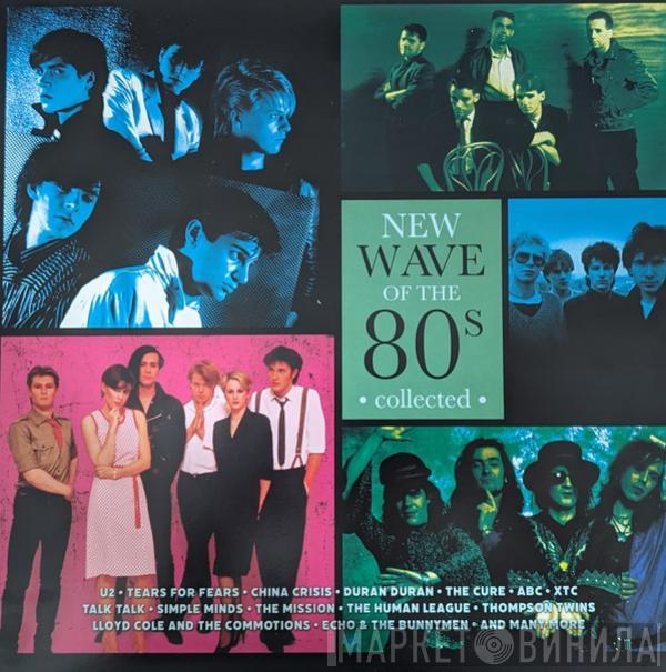 - New Wave Of The 80's Collected