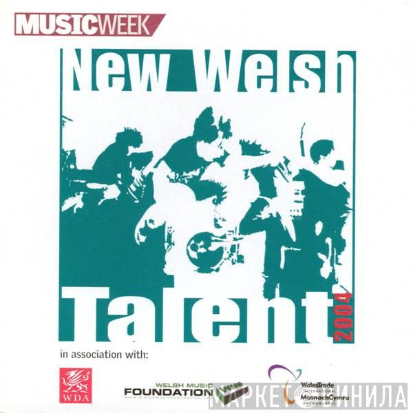  - New Welsh Talent 2004