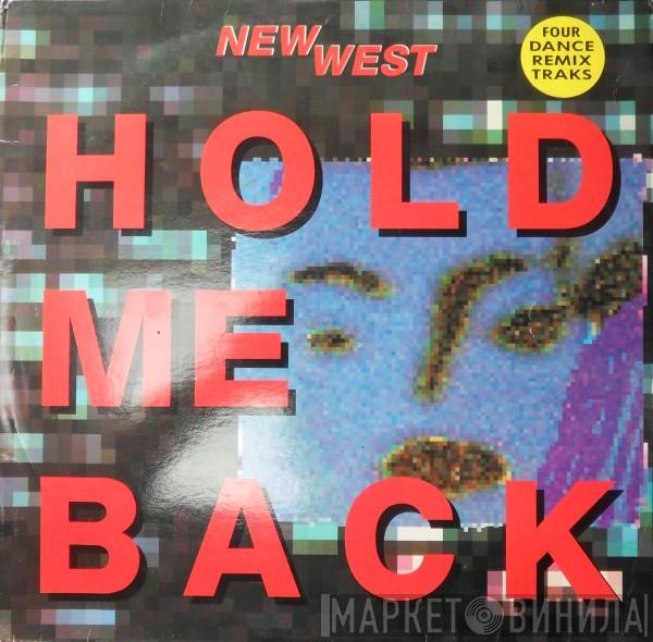 New West - Hold Me Back