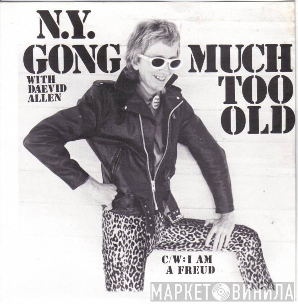 New York Gong - Much Too Old