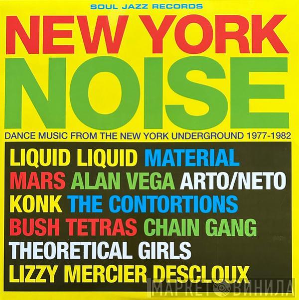  - New York Noise (Dance Music From The New York Underground 1977-1982)