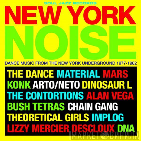  - New York Noise (Dance Music From The New York Underground 1977-1982)