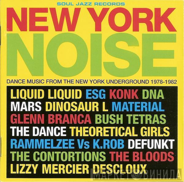  - New York Noise (Dance Music From The New York Underground 1978-1982)