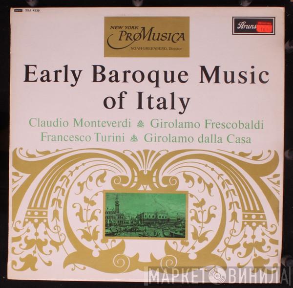 New York Pro Musica, Noah Greenberg, Claudio Monteverdi, Girolamo Frescobaldi, Francesco Turini, Girolamo Dalla Casa - Early Baroque Music Of Italy