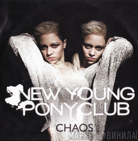 New Young Pony Club - Chaos