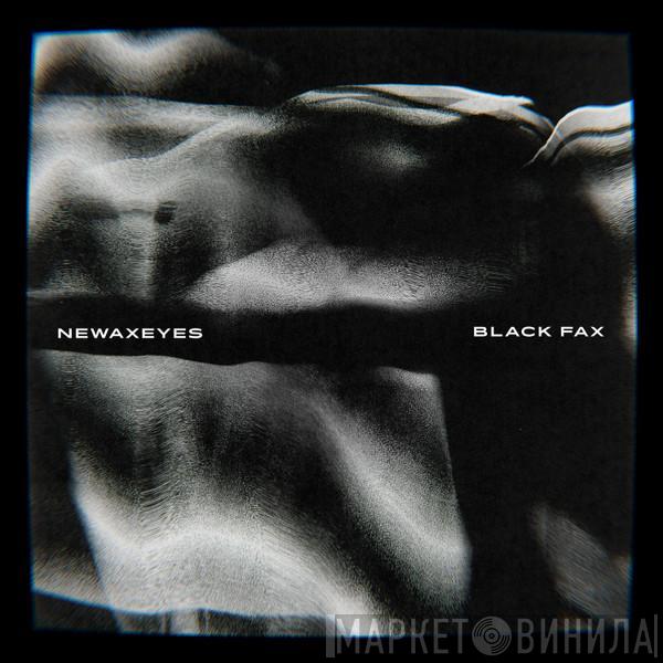 Newaxeyes - Black Fax