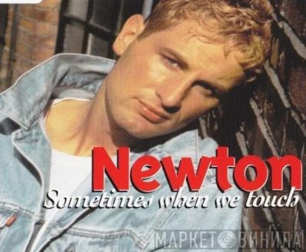  Newton   - Sometimes When We Touch