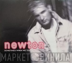  Newton   - Sometimes When We Touch