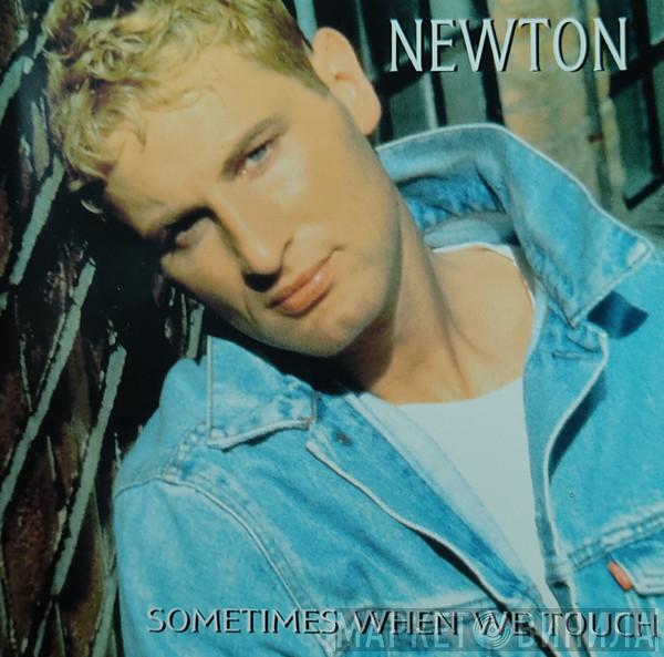 Newton   - Sometimes When We Touch