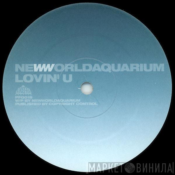 Newworldaquarium - Lovin' U