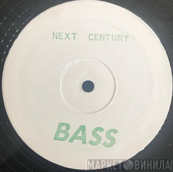 Next Century - Bass / Confused About ?