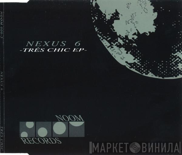 Nexus 6  - Trés Chic EP