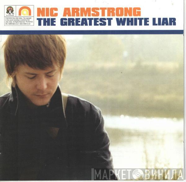 Nic Armstrong - The Greatest  White Liar