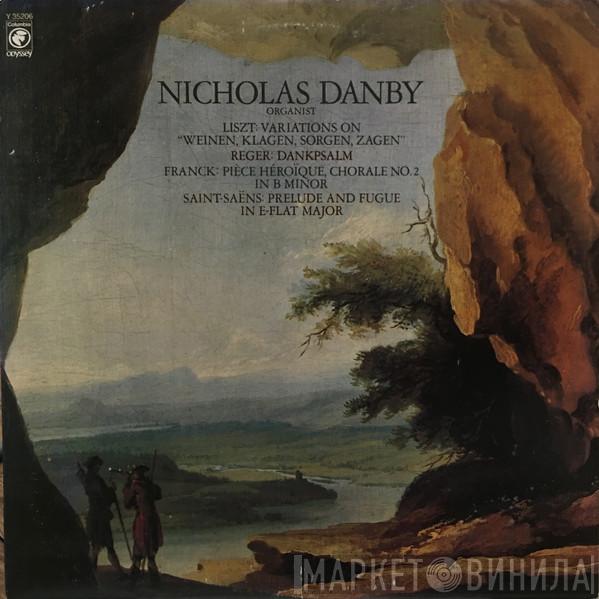, Nicholas Danby , Franz Liszt , Max Reger , César Franck  Camille Saint-Saëns  - Works by Liszt, Reger, Franck and Saint-Saëns